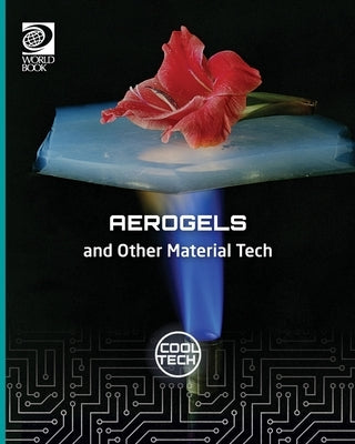 Cool Tech 2: Aerogels and Other Material Teceh by Adams, William D.