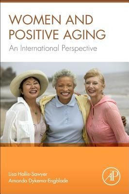 Women and Positive Aging: An International Perspective by Hollis-Sawyer, Lisa