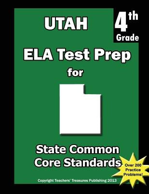 Utah 4th Grade ELA Test Prep: Common Core Learning Standards by Treasures, Teachers'