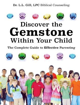 Discover the Gemstone Within Your Child by Gill Lpc Biblical Counseling, L. L.
