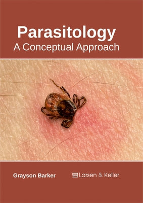 Parasitology: A Conceptual Approach by Barker, Grayson