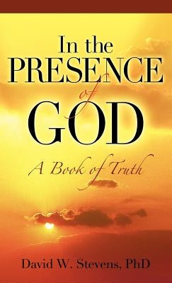 In the Presence of God by Stevens, David W.