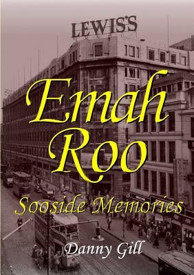 Emah Roo: Sooside Memories by Gill, Danny