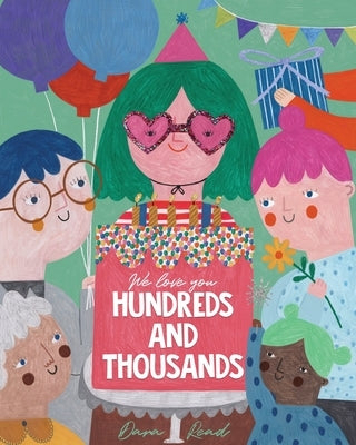 We Love You Hundreds and Thousands: A Children's Picture Book About Foster Care and Adoption by Read, Dara