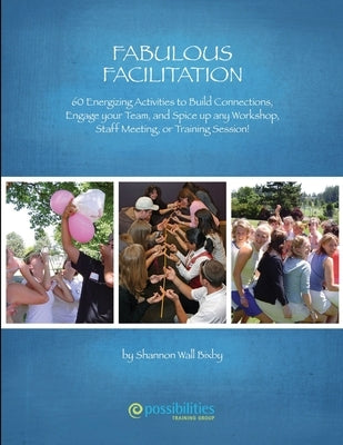 Fabulous Facilitation by Wall Bixby, Shannon