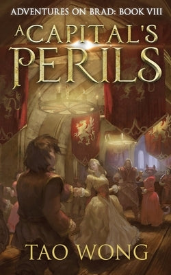 A Capital's Perils: A New Adult LitRPG Fantasy by Wong, Tao
