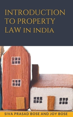 Introduction to Property Law in India by Bose, Siva Prasad