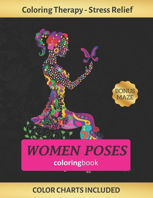 Women Poses Coloring Book: Art Therapy for Adults - Stress Relieving Animal Design - Color Charts Included (up to 300 colors) - Reduce anxiety - by Colors, Inspired