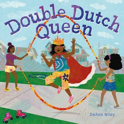 Double Dutch Queen by Wiley, Deann