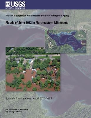 Floods of June 2012 in Northeastern Minnesota by Fallon, James D.