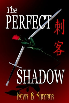 The Perfect Shadow by Shearer, Kevin B.