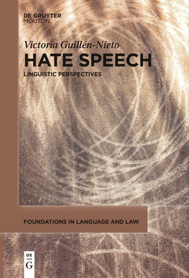 Hate Speech: Linguistic Perspectives by Guill?n-Nieto, Victoria