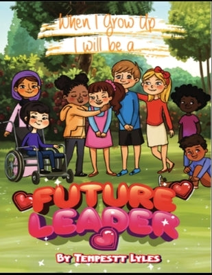 When I grow up I will be a Future Leader by Lyles, Tempestt