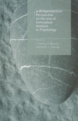 A Wittgensteinian Perspective on the Use of Conceptual Analysis in Psychology by Racine, T.