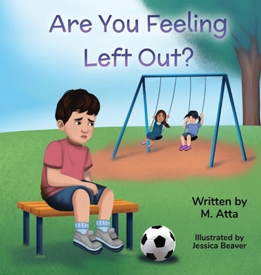 Are You Feeling Left Out? by Atta, M.