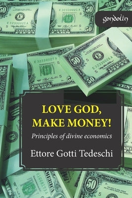 Love God, make money: Principles of divine economics by Waymel, Peter