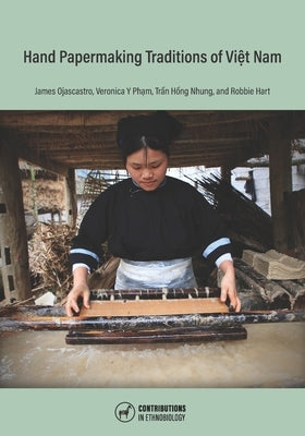 Hand Papermaking Traditions of Viet Nam by Phạm, Veronica Y.