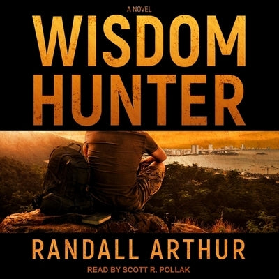 Wisdom Hunter by Pollak, Scott R.