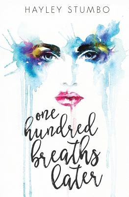 One Hundred Breaths Later by Stumbo, Hayley