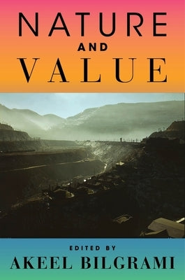 Nature and Value by Bilgrami, Akeel