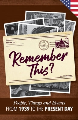 Remember This?: People, Things and Events from 1939 to the Present Day (US Edition) by Moss, Gilbert