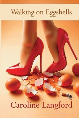 Walking on Eggshells by Langford, Caroline