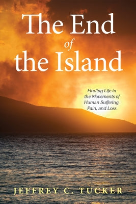 The End of the Island by Tucker, Jeffrey C.