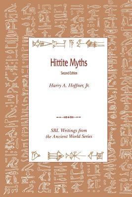 Hittite Myths, Second Edition by Hoffner, Harry A.