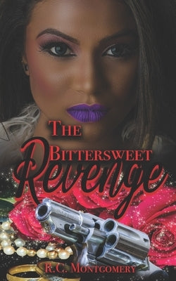 The Bittersweet Revenge by Montgomery, R. C.