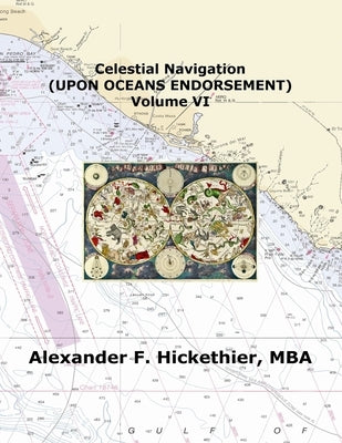 Celestial Navigation (Upon Oceans Endorsement) by Hickethier Mba, Alexander F.