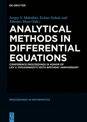 Analytical Methods in Differential Equations: Conference Proceedings in Honor of Lev V. Ovsiannikov's 105th Birthday Anniversary by Meleshko, Sergey V.