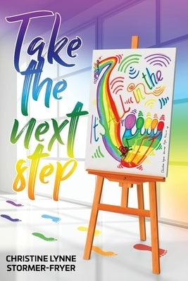 Take the Next Step - It's All in the Feet by Stormer-Fryer, Christine Lynne