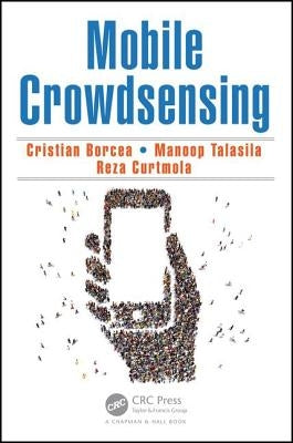 Mobile Crowdsensing by Borcea, Cristian