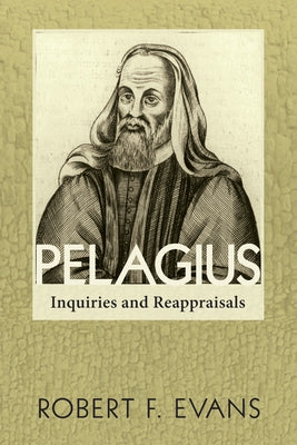 Pelagius by Evans, Robert F.