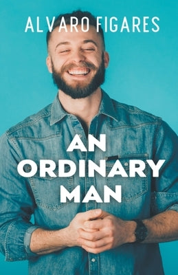 An Ordinary Man by Figares, Alvaro