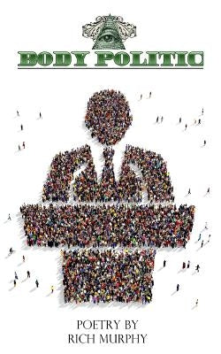 Body Politic by Murphy, Rich