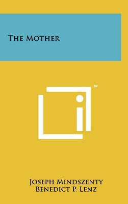 The Mother by Mindszenty, Joseph