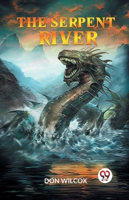 The Serpent River by Wilcox Don