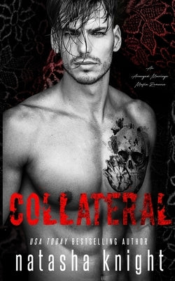 Collateral: an Arranged Marriage Mafia Romance by Knight, Natasha