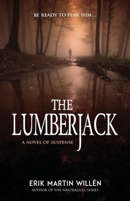 The Lumberjack by Willen, Erik Martin