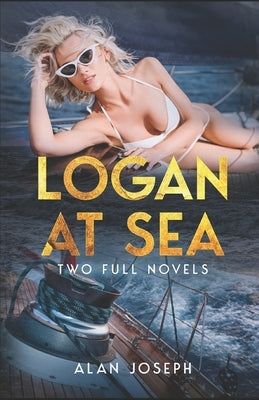 Logan at Sea: Two Full Novels by Messmann, Jon