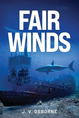 Fair Winds: Sequel to Still Waters by Osborne, J. V.
