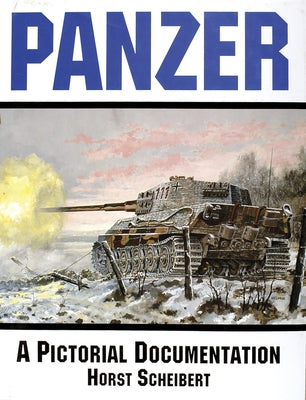 Panzer: A Pictorial Documentation by Scherbert, Horst