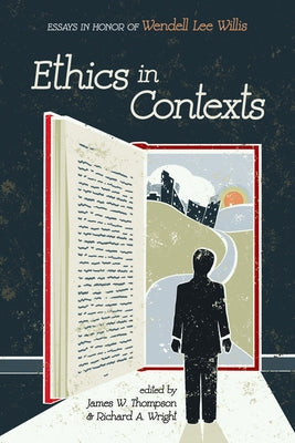 Ethics in Contexts by Thompson, James W.