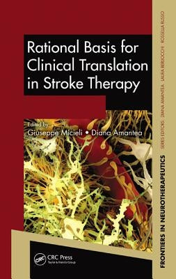 Rational Basis for Clinical Translation in Stroke Therapy by Micieli, Giuseppe