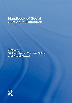 Handbook of Social Justice in Education by Ayers, William