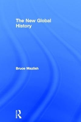 The New Global History by Mazlish, Bruce