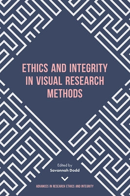 Ethics and Integrity in Visual Research Methods by Dodd, Savannah