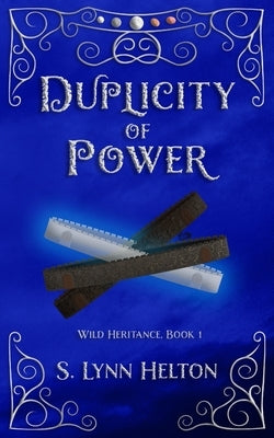 Duplicity of Power by Helton, S. Lynn