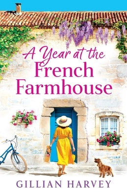 A Year at the French Farmhouse by Harvey, Gillian